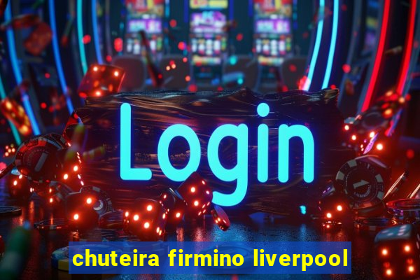 chuteira firmino liverpool